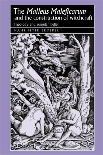 Бумажная книга «The ‘Malleus Maleficarum‘ and the Construction of Witchcraft: Theology and Popular Belief», автор Ганс Бродель - фото №1