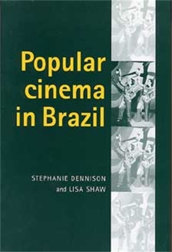 Бумажная книга «Popular Cinema in Brazil, 1930–2001», авторов Лиза Шоу, Стефани Деннисон - фото №1