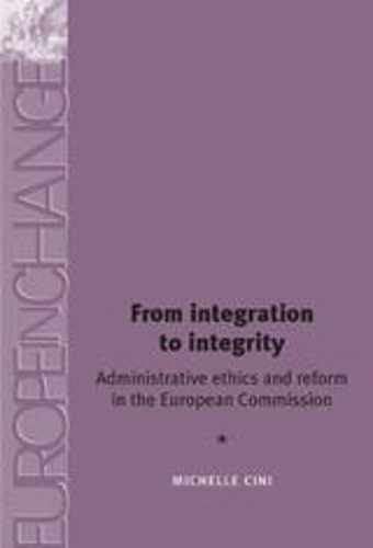 Бумажная книга «From Integration to Integrity: Administrative Ethics and Reform in the European Commission», автор Мишель Сини - фото №1