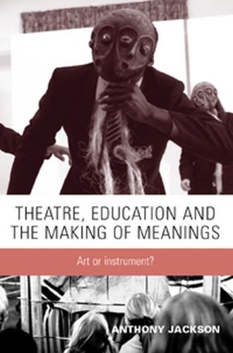 Бумажная книга «Theatre, Education and the Making of Meanings: Art or Instrument?», автор Энтони Джексон - фото №1