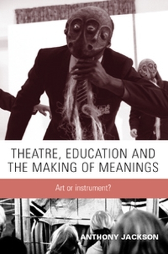 Бумажная книга «Theatre, Education and the Making of Meanings: Art or Instrument?», автор Энтони Джексон - фото №1