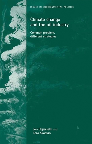 Бумажная книга «Climate Change and the Oil Industry: Common Problem, Varying Strategies», авторов Джон Биргер Скьерсет, Джон Скьяерсет, Тора Скодвин - фото №1