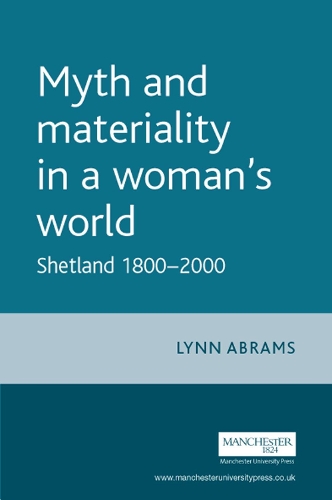 Бумажная книга «Myth and Materiality in a Woman’s World: Shetland 1800–2000», автор Линн Абрамс - фото №1