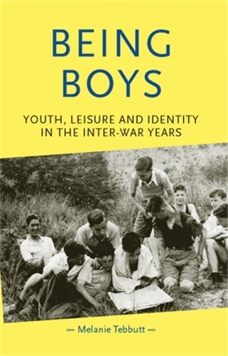 Бумажная книга «Being Boys: Youth, Leisure and Identity in the Inter-War Years», автор Мелани Теббатт - фото №1
