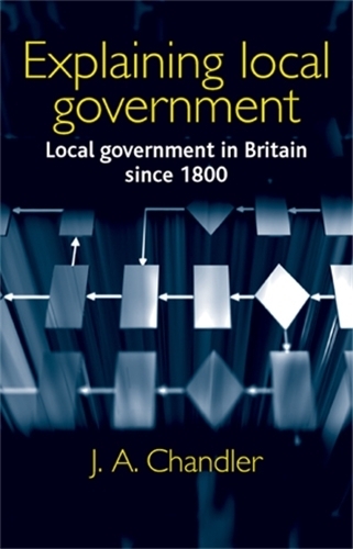 Бумажная книга «Explaining Local Government: Local Government in Britain Since 1800», автор Дж. Чандлер - фото №1