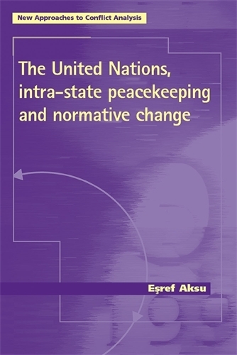 Паперова книга «The United Nations, Intra-State Peacekeeping and Normative Change», автор Есреф Аксу - фото №1