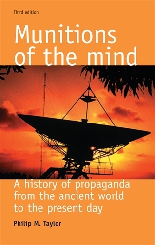 Бумажная книга «Munitions of the Mind: A History of Propaganda (3rd Ed.)», автор Филип М. Тейлор - фото №1
