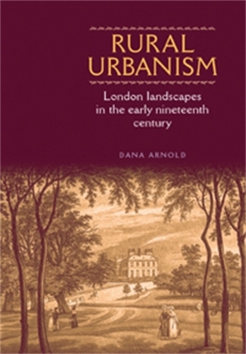 Паперова книга «Rural Urbanism: London Landscapes in the Early Nineteenth Century», автор Дана Арнольд - фото №1
