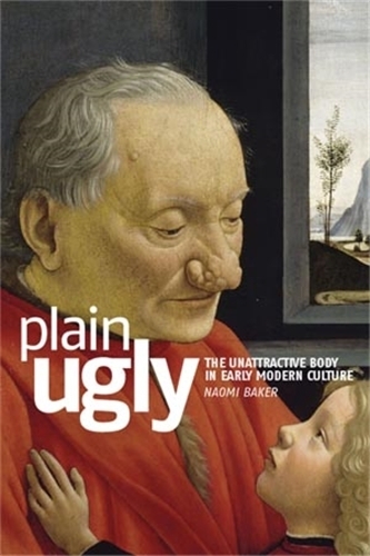 Бумажная книга «Plain Ugly: The Unattractive Body in Early Modern Culture», автор Наоми Бейкер - фото №1