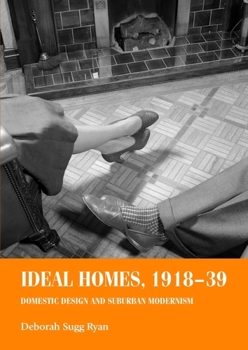 Бумажная книга «Ideal Homes, 1918–39: Domestic Design and Suburban Modernism», автор Дебора Сагг Райан - фото №1