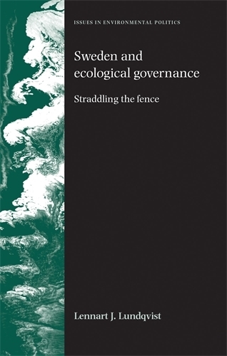 Бумажная книга «Sweden and Ecological Governance: Straddling the Fence», автор Леннарт Лундквист - фото №1