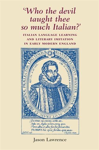 Бумажная книга «‘Who the Devil Taught Thee So Much Italian?’: Italian Language Learning and Literary Imitation in Early Modern England», автор Джейсон Лоуренс - фото №1