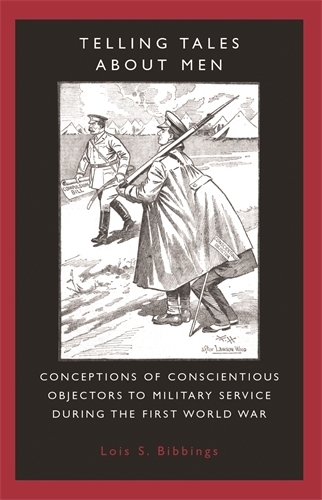 Бумажная книга «Telling Tales About Men: Conceptions of Conscientious Objectors to Military Service During the First World War», автор Лоис С. Биббингс - фото №1