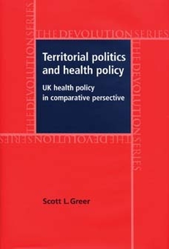 Бумажная книга «Territorial Politics and Health Policy: Uk Health Policy in Comparative Perspective», автор Скотт Л. Грир - фото №1
