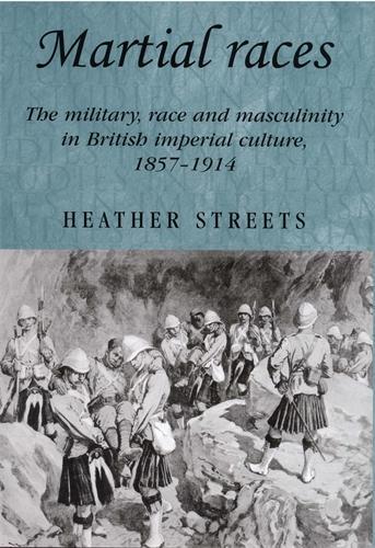 Бумажная книга «Martial Races: The Military, Race and Masculinity in British Imperial Culture, 1857–1914», автор Хизер Стритс - фото №1
