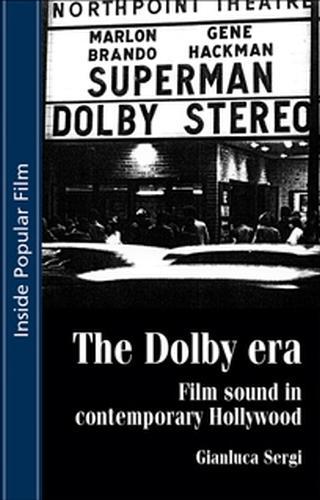 Бумажная книга «The Dolby Era: Film Sound in Contemporary Hollywood», автор Джанлука Серджи - фото №1