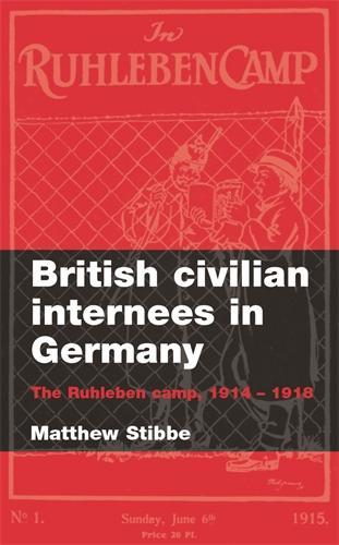 Бумажная книга «British Civilian Internees in Germany: The Ruhleben Camp, 1914–1918», автор Мэтью Стиббе - фото №1