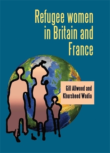 Бумажная книга «Refugee Women in Britain and France», авторов Джил Оллвуд, Хуршид Вадиа - фото №1
