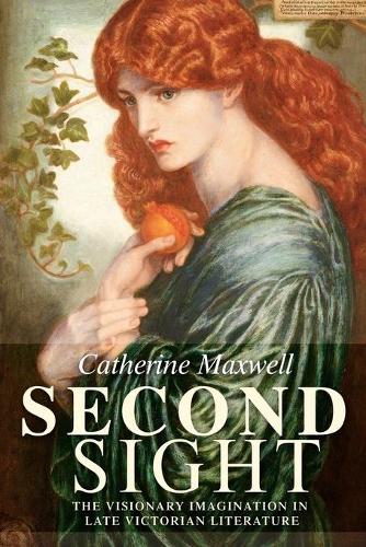 Бумажная книга «Second Sight: The Visionary Imagination in Late Victorian Literature», автор Кэтрин Максвелл - фото №1