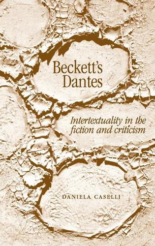 Бумажная книга «Beckett's Dantes: Intertextuality in the Fiction and Criticism», автор Даниэла Казелли - фото №1