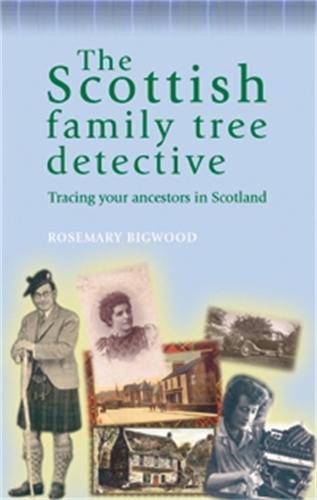 Бумажная книга «The Scottish Family Tree Detective: Tracing Your Ancestors in Scotland», автор Розмари Бигвуд - фото №1