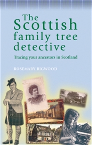 Бумажная книга «The Scottish Family Tree Detective: Tracing Your Ancestors in Scotland», автор Розмари Бигвуд - фото №1