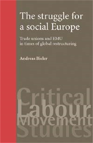 Бумажная книга «The Struggle for a Social Europe: Trade Unions and EMU in Times of Global Restructuring», автор Андреас Билер - фото №1
