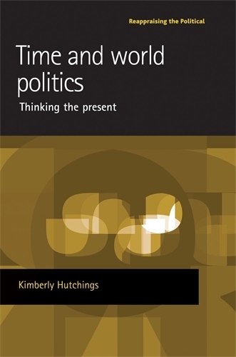Бумажная книга «Time and World Politics: Thinking the Present», автор Кимберли Хатчингс - фото №1