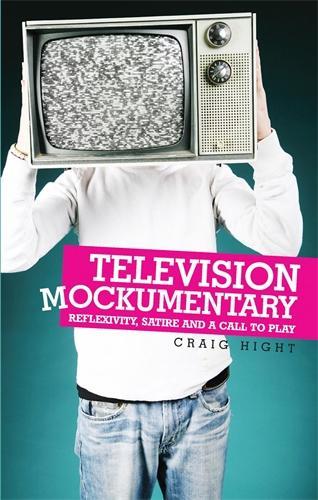 Паперова книга «Television Mockumentary: Reflexivity, Satire and a Call to Play», автор Крейг Хайт - фото №1