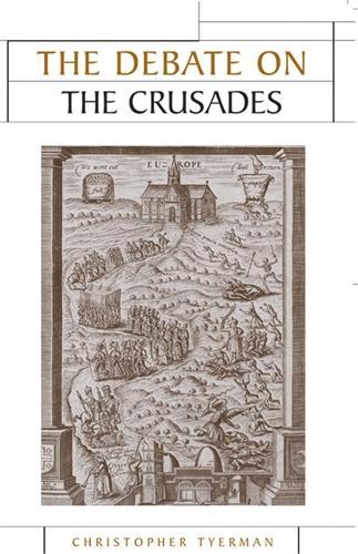 Паперова книга «The Debate on the Crusades, 1099–2010», автор Крістофер Тайерман - фото №1