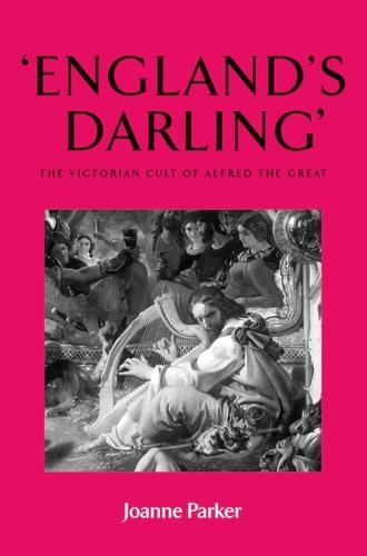 Бумажная книга «‘England’S Darling’: The Victorian Cult of Alfred the Great», автор Джоанн Паркер - фото №1