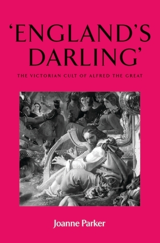 Бумажная книга «‘England’S Darling’: The Victorian Cult of Alfred the Great», автор Джоанн Паркер - фото №1