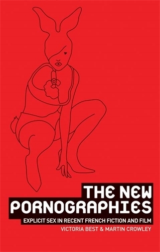 Бумажная книга «The New Pornographies: Explicit Sex in Recent French Fiction and Film», автор Виктория Бест - фото №1
