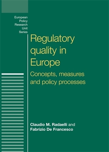 Паперова книга «Regulatory Quality in Europe: Concepts, Measures and Policy Processes», авторів Клаудіо Радаеллі, Фабріціо Де Франческо - фото №1