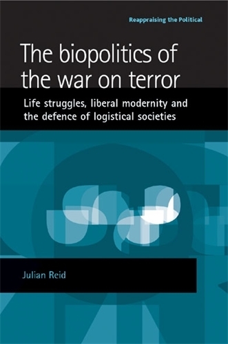 Бумажная книга «The Biopolitics of the War on Terror: Life Struggles, Liberal Modernity and the Defence of Logistical Societies», автор Джулиан Рид - фото №1