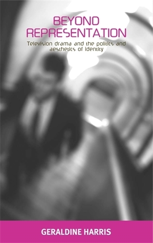 Паперова книга «Beyond Representation: Television Drama and the Politics and Aesthetics of Identity», автор Джеральдін Гарріс - фото №1