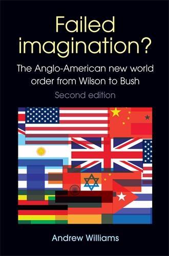 Бумажная книга «Failed Imagination?: The Anglo-American New World Order from Wilson to Bush (2nd Ed.)», автор Эндрю Уильямс - фото №1