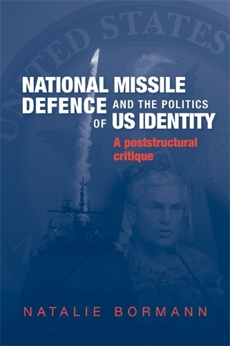Бумажная книга «National Missile Defence and the Politics of Us Identity: A Poststructural Critique», автор Натали Борман - фото №1