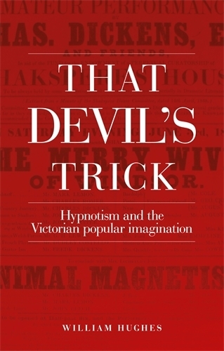 Паперова книга «That Devil's Trick: Hypnotism and the Victorian Popular Imagination», автор Вільям Г'юз - фото №1