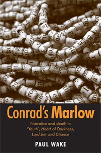 Паперова книга «Conrad's Marlow: Narrative and Death in 'Youth', Heart of Darkness, Lord Jim and Chance», автор Пол Вейк - фото №1