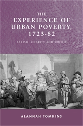 Бумажная книга «The Experience of Urban Poverty, 1723–82: Parish, Charity and Credit», автор Аланна Томкинс - фото №1