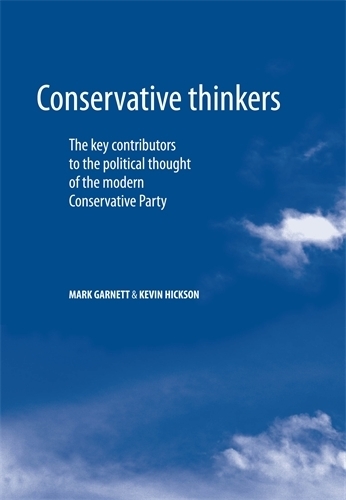 Бумажная книга «Conservative Thinkers: The Key Contributors to the Political Thought of the Modern Conservative Party», автор Кевин Хиксон - фото №1