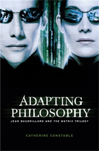 Бумажная книга «Adapting Philosophy: Jean Baudrillard and *the Matrix Trilogy*», автор Кэтрин Констебл - фото №1