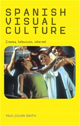 Бумажная книга «Spanish Visual Culture: Cinema, Television, Internet», автор Пол Джулиан Смит - фото №1