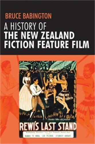 Бумажная книга «A History of the New Zealand Fiction Feature Film: Staunch as?», автор Брюс Бабингтон - фото №1