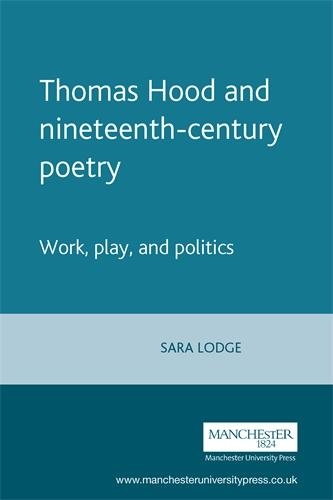 Паперова книга «Thomas Hood and Nineteenth-Century Poetry: Work, Play, and Politics», автор Сара Лодж - фото №1