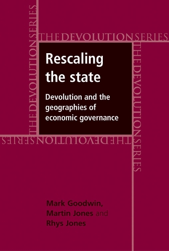Бумажная книга «Rescaling the State: Devolution and the Geographies of Economic Governance», авторов Марк Гудвин, Мартин Джонс, Рис Джонс - фото №1