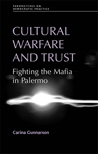 Бумажная книга «Cultural Warfare and Trust: Fighting the Mafia in Palermo», автор Карина Гуннарсон - фото №1