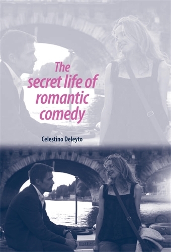 Паперова книга «The Secret Life of Romantic Comedy», автор Селестіно Делейто - фото №1