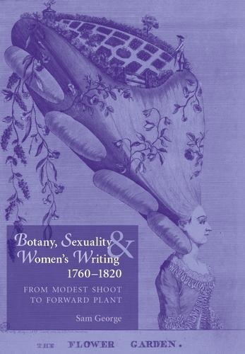 Паперова книга «Botany, Sexuality and Women's Writing, 1760–1830: From Modest Shoot to Forward Plant», автор Сем Джордж - фото №1